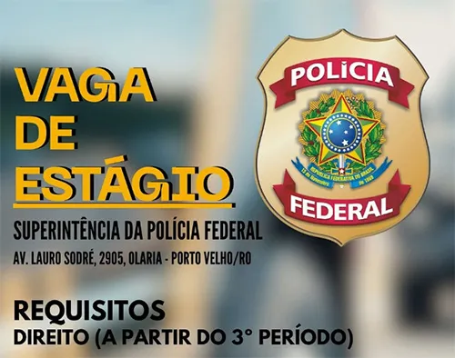 Polícia Federal em Rondônia oferece vaga de estágio em Direito